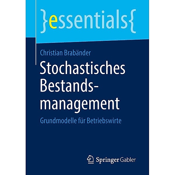 Stochastisches Bestandsmanagement / essentials, Christian Brabänder