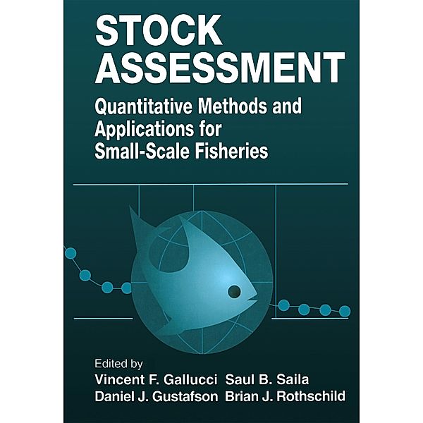 Stock Assessment, Vincent F. Gallucci, Saul B. Saila, Daniel J. Gustafson, Brian J. Rothschild