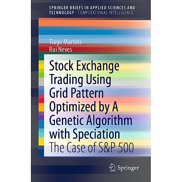 Stock Exchange Trading Using Grid Pattern Optimized by A Genetic Algorithm with Speciation, Tiago Martins, Rui Neves