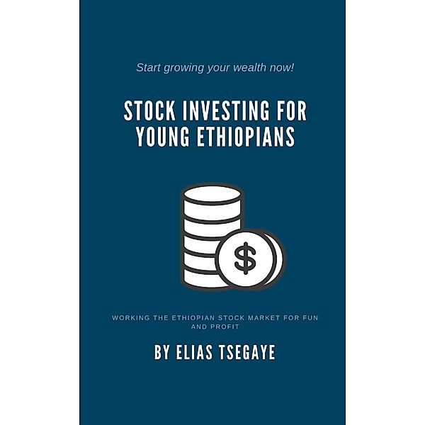 Stock Investing for Young Ethiopians, Elias Tsegaye