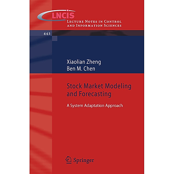 Stock Market Modeling and Forecasting, Xiaolian Zheng, Ben M. Chen