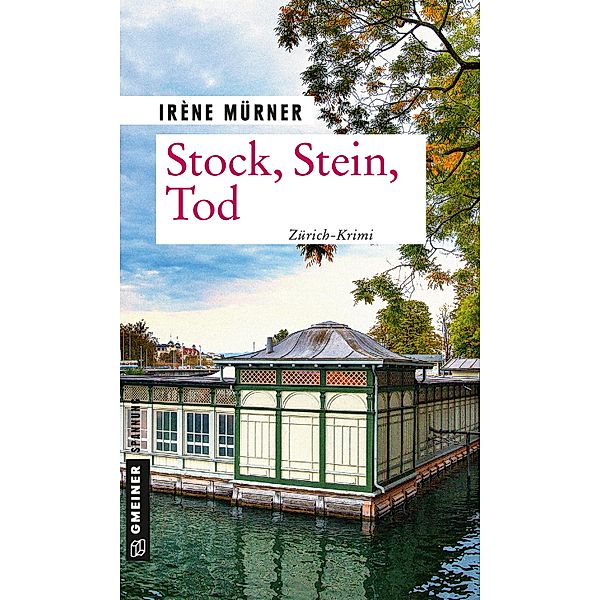 Stock, Stein, Tod / Andrea Bernardi Bd.5, Irène Mürner