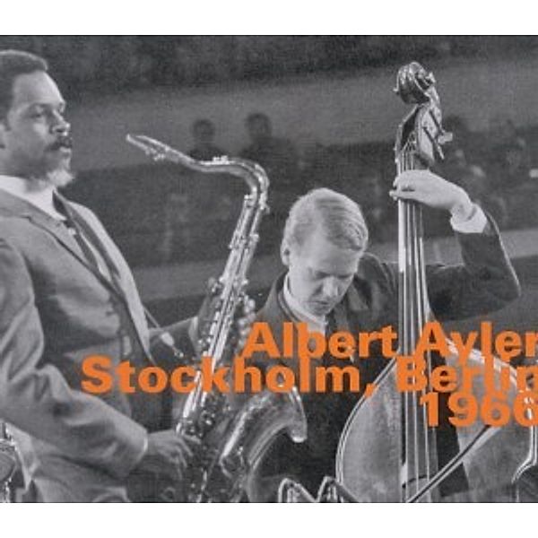 Stockholm,Berlin 1966, Albert Ayler