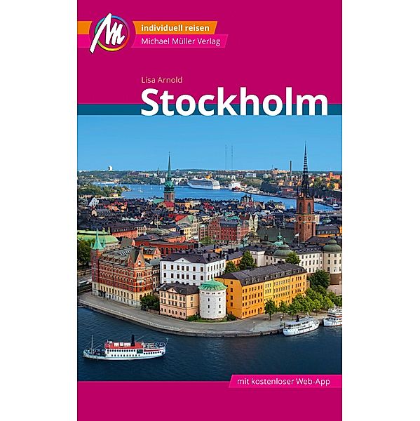 Stockholm MM-City Reiseführer Michael Müller Verlag / MM-City, Lisa Arnold