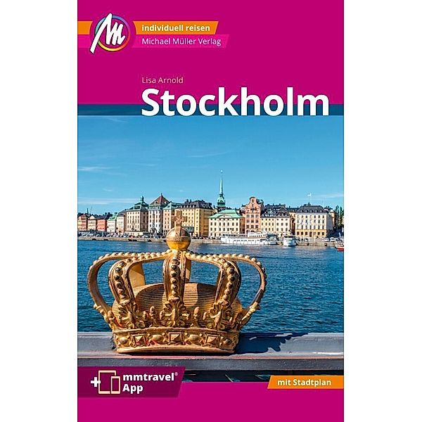 Stockholm MM-City Reiseführer Michael Müller Verlag, m. 1 Karte, Lisa Arnold