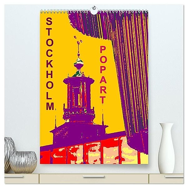 STOCKHOLM POP-ART (hochwertiger Premium Wandkalender 2024 DIN A2 hoch), Kunstdruck in Hochglanz, reinhard sock