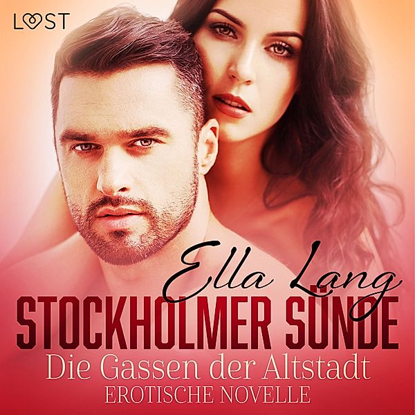 Stockholm Sin - 1 - Stockholmer Sünde: Die Gassen der Altstadt - Erotische Novelle, Ella Lang