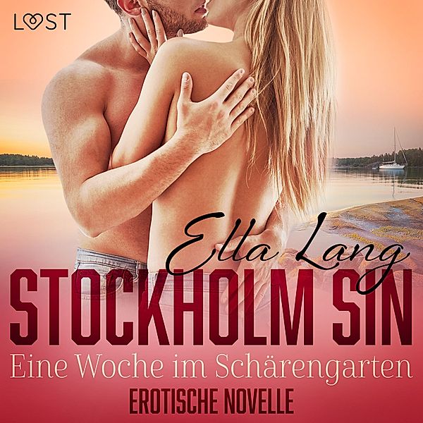 Stockholm Sin - 3 - Stockholm Sin: Eine Woche im Schärengarten - Erotische Novelle, Ella Lang