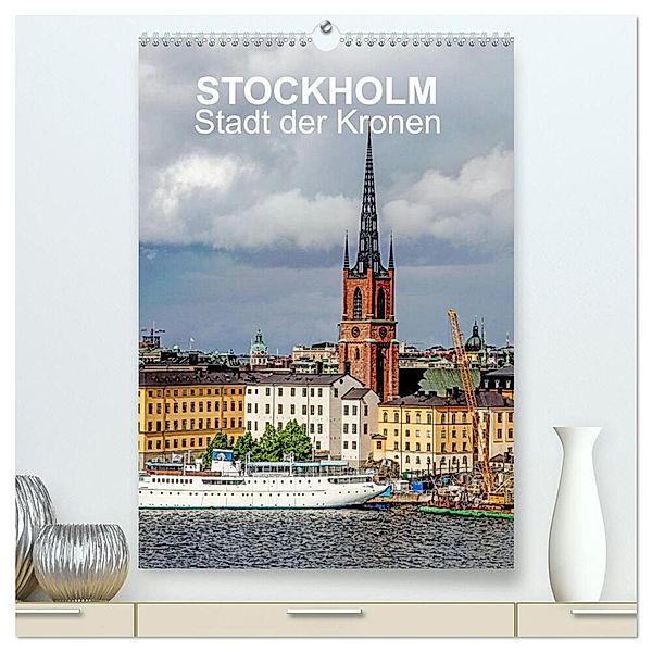 STOCKHOLM Stadt der Kronen (hochwertiger Premium Wandkalender 2024 DIN A2 hoch), Kunstdruck in Hochglanz, reinhard sock