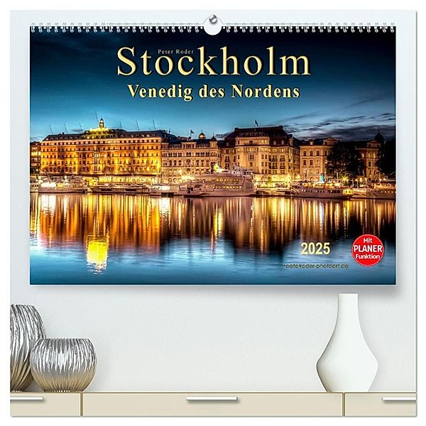 Stockholm - Venedig des Nordens (hochwertiger Premium Wandkalender 2025 DIN A2 quer), Kunstdruck in Hochglanz, Calvendo, Peter Roder