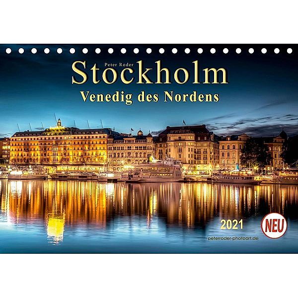 Stockholm - Venedig des Nordens (Tischkalender 2021 DIN A5 quer), Peter Roder