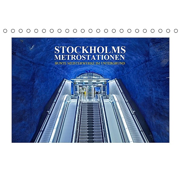 Stockholms Metrostationen - Bunte Meisterwerke im Untergrund (Tischkalender 2021 DIN A5 quer), Christian Hallweger