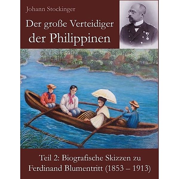 Stockinger, J: Der große Verteidiger der Philippinen, Johann Stockinger