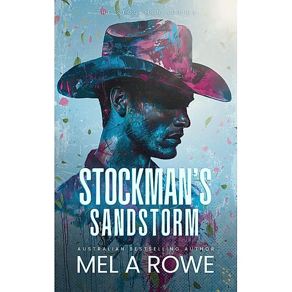 Stockman's Standstorm (The Stockmen Series, #1) / The Stockmen Series, Mel A Rowe