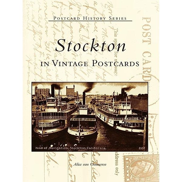 Stockton in Vintage Postcards, Alice van Ommeren