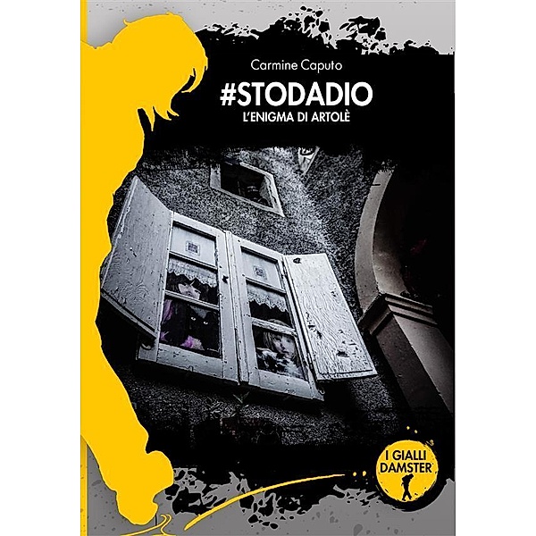 #Stodadio. L'enigma di Artolè / I Gialli Damster Bd.13, Carmine Caputo