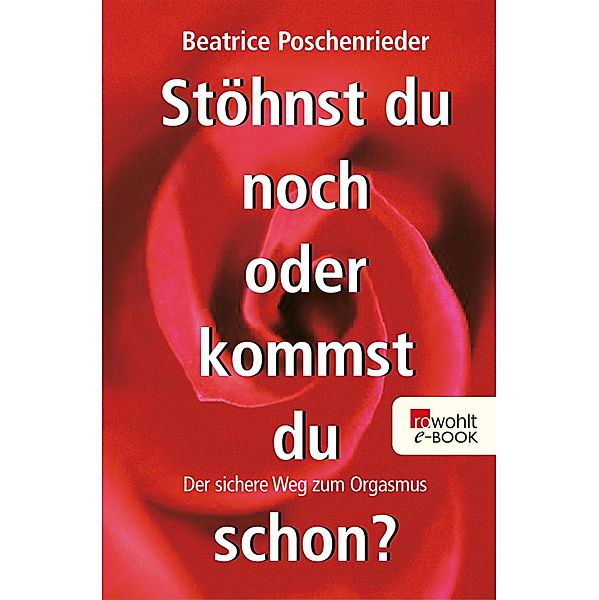 Stöhnst du noch oder kommst du schon?, Beatrice Poschenrieder