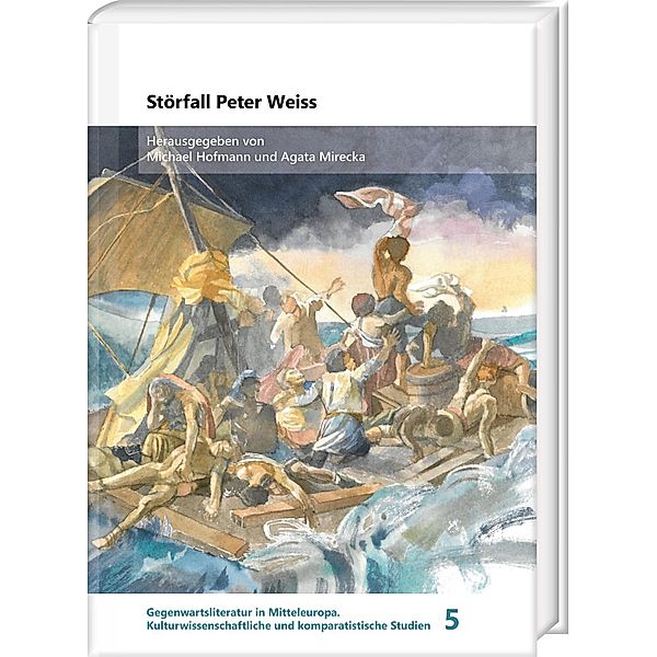 Störfall Peter Weiss / Gegenwartsliteratur in Mitteleuropa Bd.5