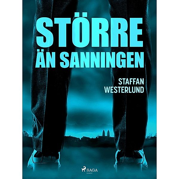 Större än sanningen / Advokat IngaLisa Östergren Bd.3, Staffan Westerlund