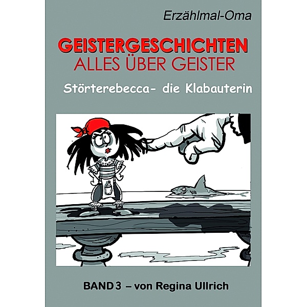Störterebecca - die Klabauterin / Geistergeschichten / Alles über Geister Bd.3, Regina Ullrich