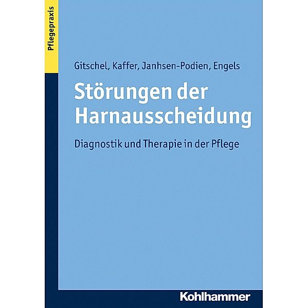 Störungen der Harnausscheidung, Kerstin Gitschel, Christine Kaffer, Ellen Janhsen-Podien, Thomas Engels