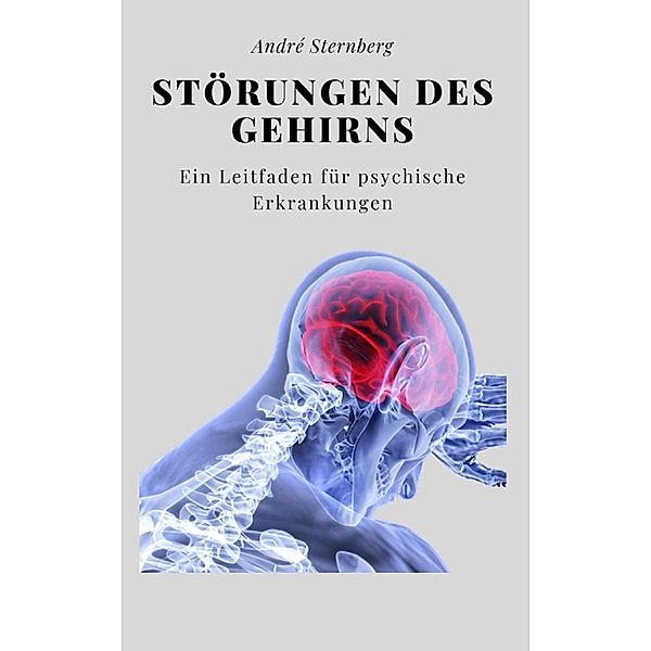 Störungen des Gehirns, Andre Sternberg