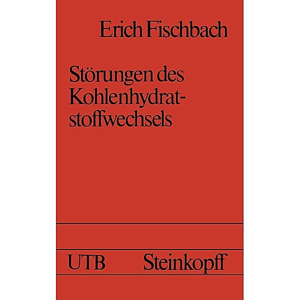 Störungen des Kohlenhydrat-Stoffwechsels / Universitätstaschenbücher Bd.616, E. Fischbach