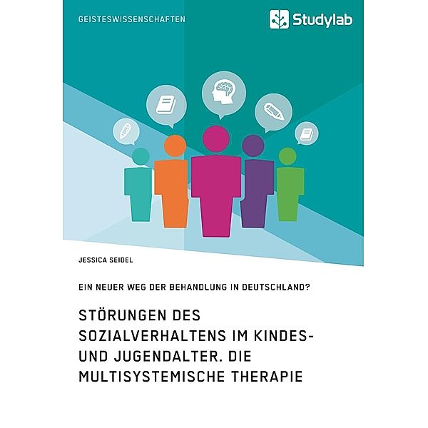 Störungen des Sozialverhaltens im Kindes- und Jugendalter. Die Multisystemische Therapie, Jessica Seidel