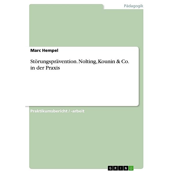 Störungsprävention - Nolting, Kounin & Co. in der Praxis, Marc Hempel