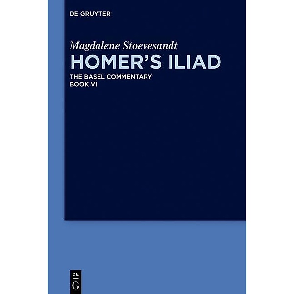 Stoevesandt, M: Homer's Iliad. Bk 6, Magdalene Stoevesandt