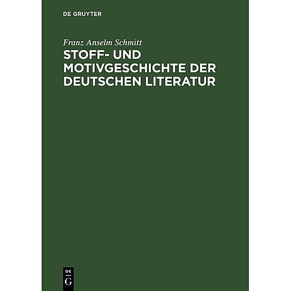 Stoff- und Motivgeschichte der deutschen Literatur, Franz Anselm Schmitt