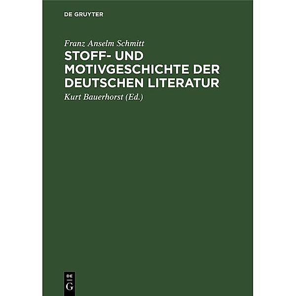 Stoff- und Motivgeschichte der deutschen Literatur, Franz Anselm Schmitt