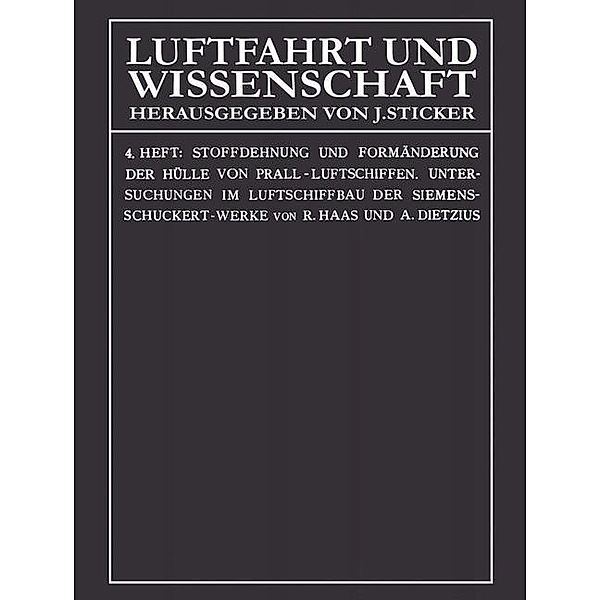 Stoffdehnung und Formänderung der Hülle von Prall-Luftschiffen / Luftfahrt und Wissenschaft Bd.4, Rudolf Haas, Alexander Dietzius
