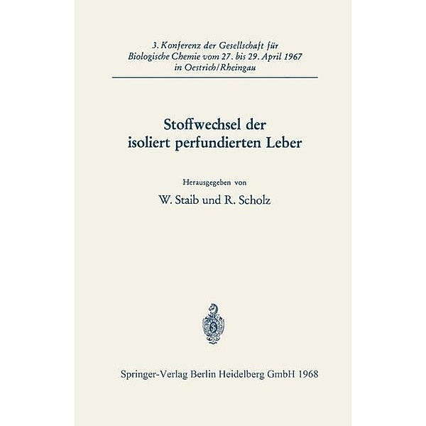 Stoffwechsel der isoliert perfundierten Leber, W. Staib, R. Scholz