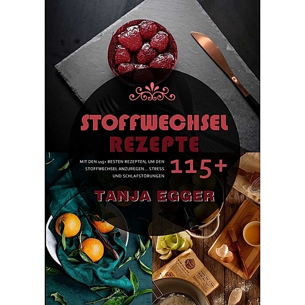 Stoffwechsel Rezepte 2021#, Tanja Egger