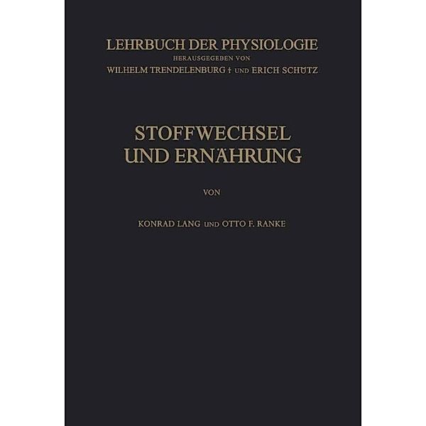 Stoffwechsel und Ernährung / Lehrbuch der Physiologie, Konrad Lang, Otto F. Ranke