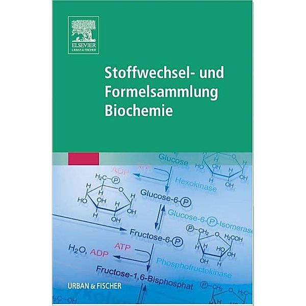 Stoffwechsel- und Formelsammlung Biochemie, Wolfgang Zettlmeier