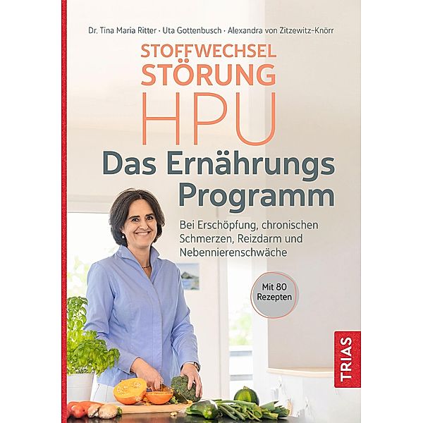 Stoffwechselstörung HPU - Das Ernährungs-Programm, Tina Maria Ritter, Uta Gottenbusch, Alexandra von Zitzewitz-Knörr