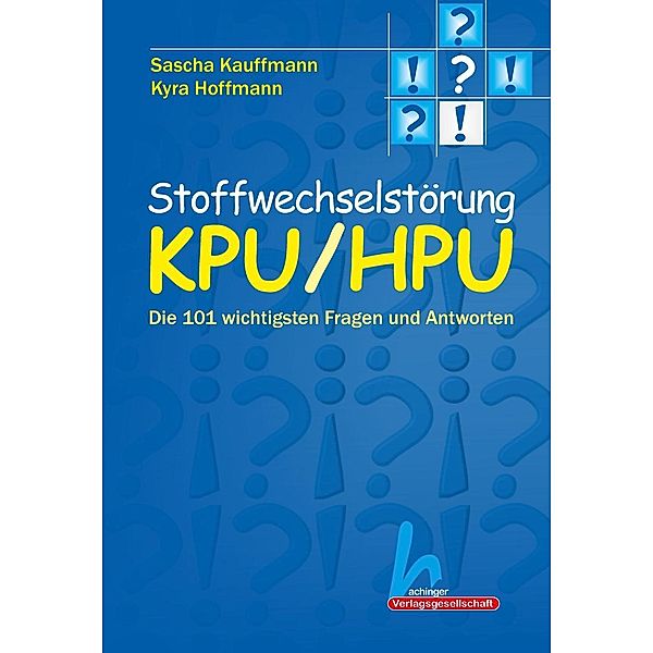 Stoffwechselstörung KPU / HPU, Kyra Hoffmann, Sascha Kauffmann