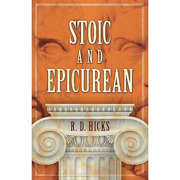 Stoic and Epicurean, R. D. Hicks