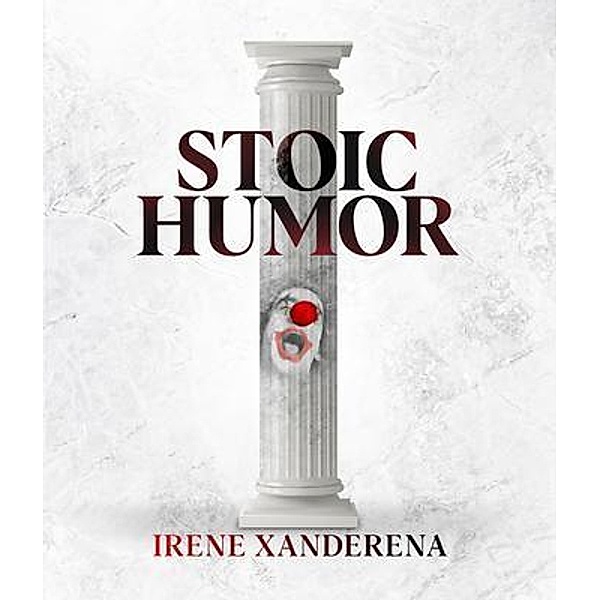 Stoic Humor, Irene Xanderena