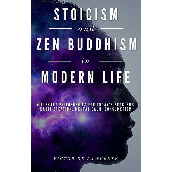 Stoicism and Zen Buddhism in Modern Life, Victor de la Fuente