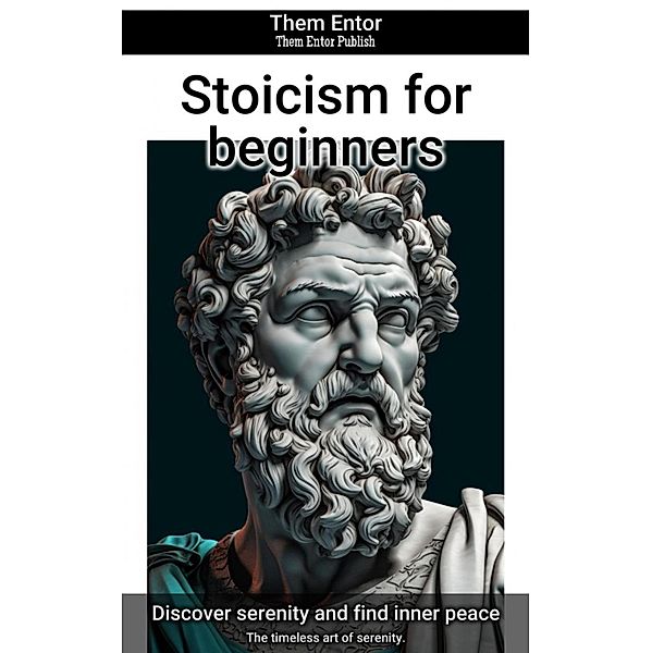 Stoicism for beginners, Them Entor