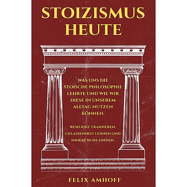 Stoizismus heute, Felix Amhoff