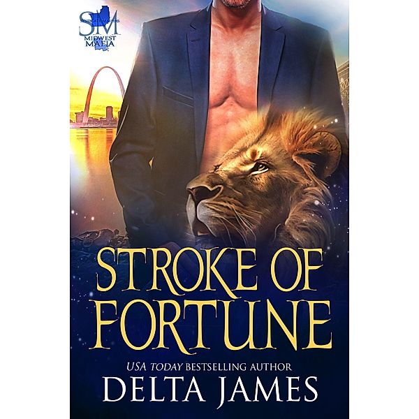 Stoke of Fortune (Syndicate Masters: Midwest, #2) / Syndicate Masters: Midwest, Delta James