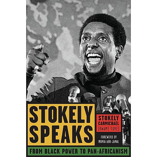 Stokely Speaks, Stokely (Kwame Ture) Carmichael