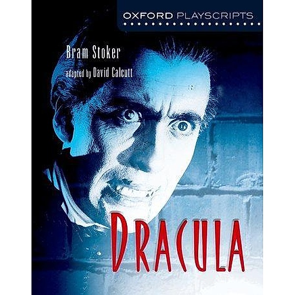 Stoker, B: Oxford Playscripts: Dracula, Bram Stoker