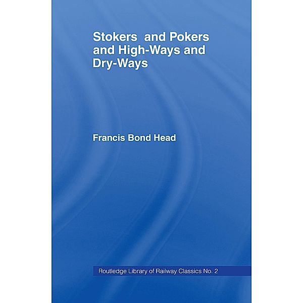 Stokers and Pokers, Francis B. Head