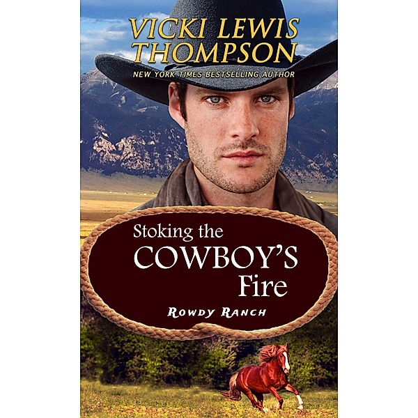 Stoking the Cowboy's Fire (Rowdy Ranch, #2) / Rowdy Ranch, Vicki Lewis Thompson