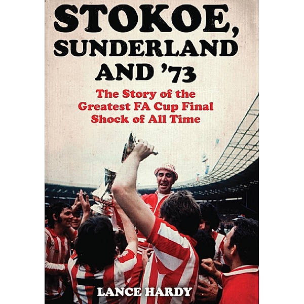 Stokoe, Sunderland and 73, Lance Hardy